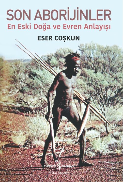 Son Aborijinler & En Eski Doğa ve Evren Anlayışı