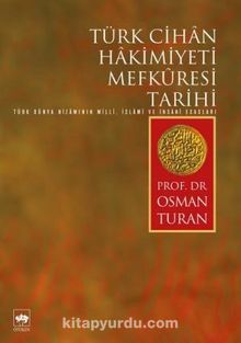Türk Cihan Hakimiyeti Mefkuresi Tarihi - Prof. Dr. Osman Turan