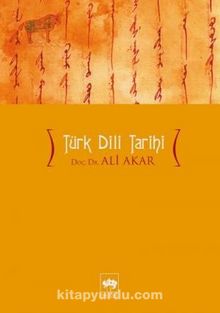 Türk Dili Tarihi - Doç. Dr. Ali Akar