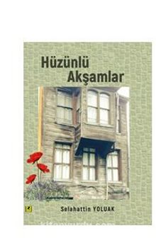 Hüzünlü Akşamlar - Selahattin  Yoluak
