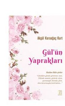Gülün Yaprakları - Akgül Karaağaç  Kurt