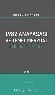 İlgili Mevzuata Atıflı 1982 Anayasası ve Temel Mevzuat - Kolektif