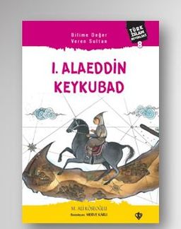 1. Alaeddin Keykubad Türk İslam Büyükleri 8