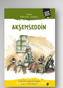 Akşemseddin Türk İslam Büyükleri 7 - Müzeyyen Çelik Kesmegülü