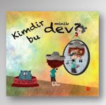 Kimdir Bu Minik Dev