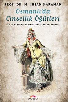 Osmanlı'da Cinsellik Öğütleri & Bir Osmanlı Sultanının Cinsel Yaşam Rehberi - Prof. Dr. M. İhsan Karaman