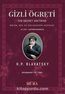 Gizli Öğreti (3.Cilt) - Helena Petrovna Blavatsky