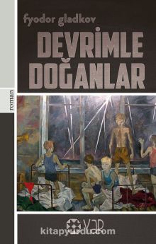 Devrimle Doğanlar - Fyodor Gladkov