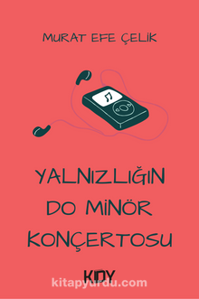 Yalnızlığın Do Minör Konçertosu - Murat Efe Çelik