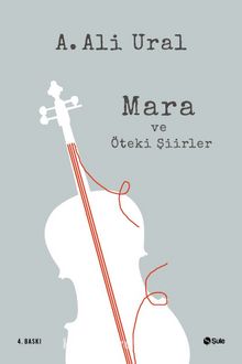 Mara ve Öteki Şiirler - A. Ali Ural