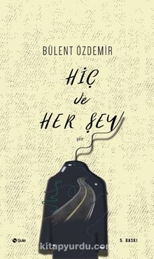 Hiç ve Her Şey - Bülent Özdemir