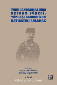 Türk Jandarmasında Reform Süreci: Yüzbaşı Sarrou'nun Hatıratını Anlamak - Tekin Avaner