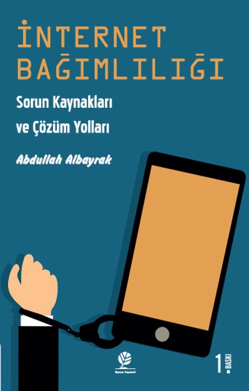 İnternet Bağımlılığı & Sorun Kaynakları ve Çözüm Yolları