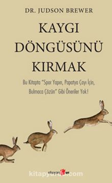 Kaygı Döngüsünü Kırmak - Judson Brewer