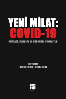 Yeni Milat : Covid-19 İktisadi, Finansal ve Kurumsal Yönleriyle