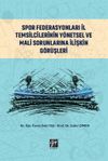 Spor Federasyonları İl Temsilcilerinin Y&ouml;netsel ve Mali Sorunlarına İlişkin G&ouml;r&uuml;şleri