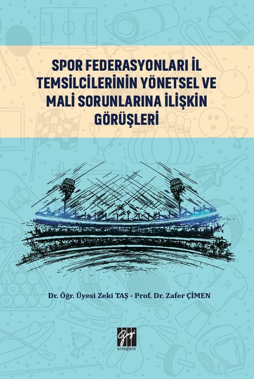 Spor Federasyonları İl Temsilcilerinin Yönetsel ve Mali Sorunlarına İlişkin Görüşleri