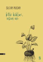 Bitki Kökleri & İnsan Avı