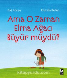 Ama O Zaman Elma Ağacı Büyür Müydü? - Alê Abreu