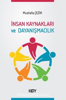 İnsan Kaynakları ve Dayanışmacılık - Mustafa Çezik