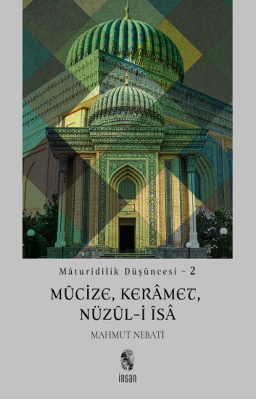 Maturidilik Düşüncesi 2 / Mûcize, Keramet, Nüzûl-i Îsa
