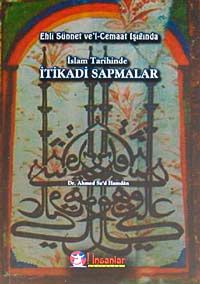 Ehli Sünnet ve'l Cemaat Işığında İslam Tarihinde İtikadi Sapmalar