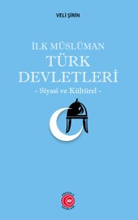 İlk Müslüman Türk Devletleri & Siyasi ve Kültürel