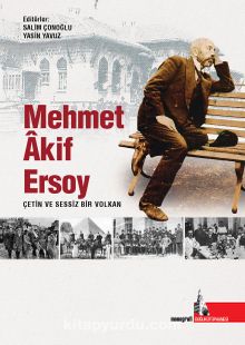 Mehmet Akif Ersoy & Çetin ve Sessiz Bir Volkan - Dr. Salim Çonoğlu
