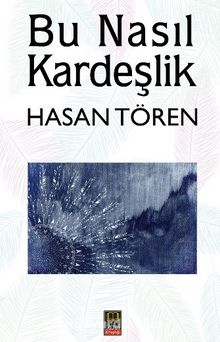 Bu Nasıl Kardeşlik - Hasan Tören