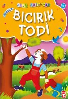 Bıcırık Todi / Mini Masallar