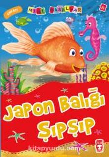 Japon Balığı Şıpşıp - Empati / Mini Masallar