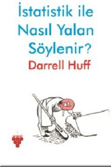 İstatistik ile Nasıl Yalan Söylenir? - Darrell Huff