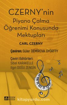 Czernynin Piyano Çalma Öğrenimi Konusunda Mektupları - Carl Czerny