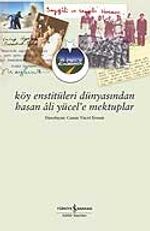 Köy Enstitüleri Dünyasından Hasan Ali Yücel'e Mektuplar