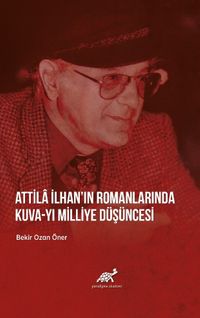 Attila İlhan’ın Romanlarında Kuva-yı Milliye Düşüncesi