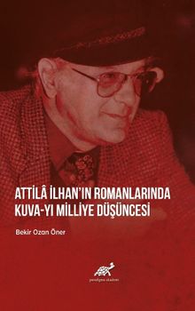 Attila İlhan’ın Romanlarında Kuva-yı Milliye Düşüncesi