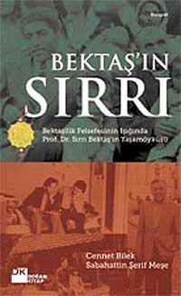 Bektaş'ın Sırrı & Bektaşilik Felsefesinin Işığında Prof. Dr. Sırrı Bektaş'ın Yaşamöyküsü