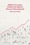 2000’li Yıllarda Türkiye’de İşgücü Piyasası Dinamikleri