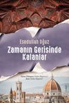 Zamanın Gerisinde Kalanlar & İslam D&uuml;nyası Neden Başarısız? Batı Neden Başarılı?