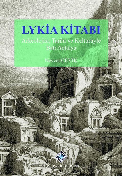 Lykia Kitabı Arkeolojisi & Tarihi ve Kültürüyle Batı Antalya