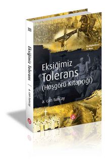 Eksiğimiz Tolerans (Hoşgörü Kitapçığı) - A. Can Tuncay