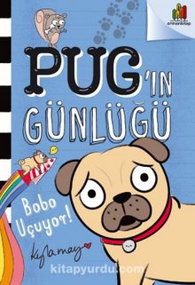 Pug'ın Günlüğü: Bobo Uçuyor - Kyla May