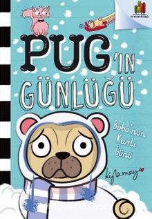 Pug'ın Günlüğü: Bobo'nun Karlı Günü - Kyla May