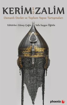 Kerim ya da Zalim & Osmanlı Devlet ve Toplum Yapısı Tartışmaları