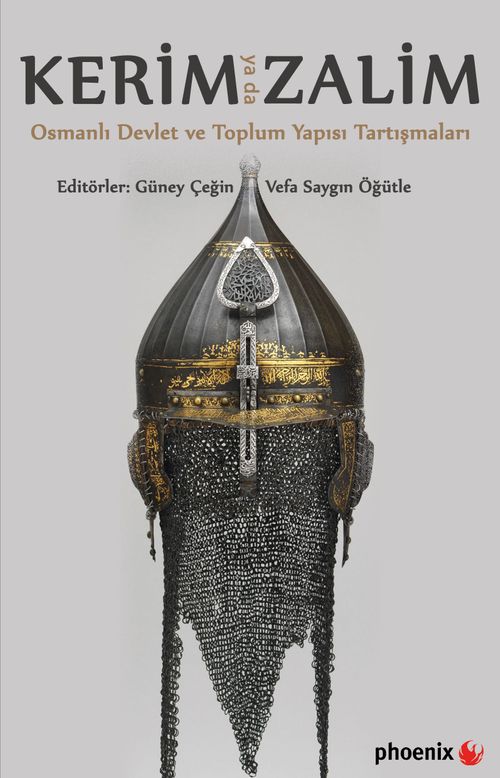 Kerim ya da Zalim & Osmanlı Devlet ve Toplum Yapısı Tartışmaları