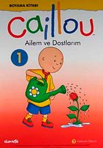 Caillou Ailem ve Dostlarım / Boyama Kitabı-1