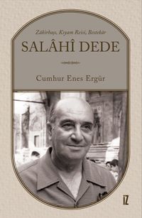 Salahi Dede & Zakirbaşı, Kıyam Reisi, Bestekar