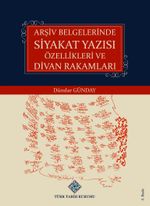 Arşiv Belgelerinde Siyakat Yazısı Özellikleri ve Divan Rakamları