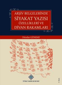 Arşiv Belgelerinde Siyakat Yazısı Özellikleri ve Divan Rakamları
