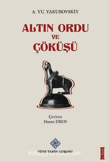 Altın Ordu ve Çöküşü - A.Y. Yakubovskiy